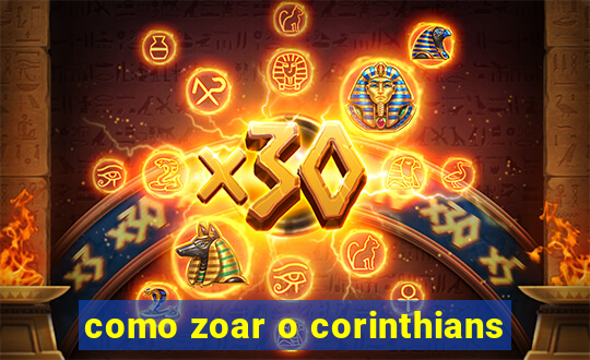 como zoar o corinthians