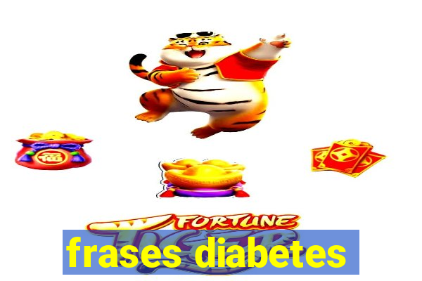 frases diabetes