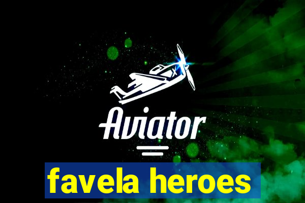 favela heroes