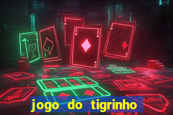 jogo do tigrinho depósito mínimo r$ 1