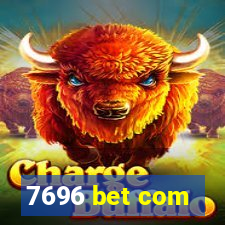 7696 bet com