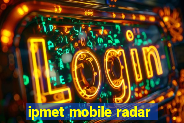 ipmet mobile radar