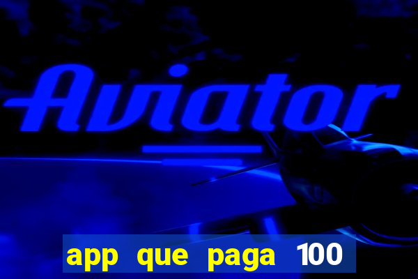 app que paga 100 reais por dia