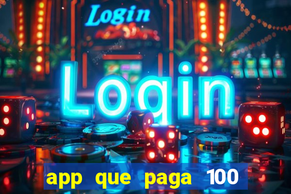 app que paga 100 reais por dia