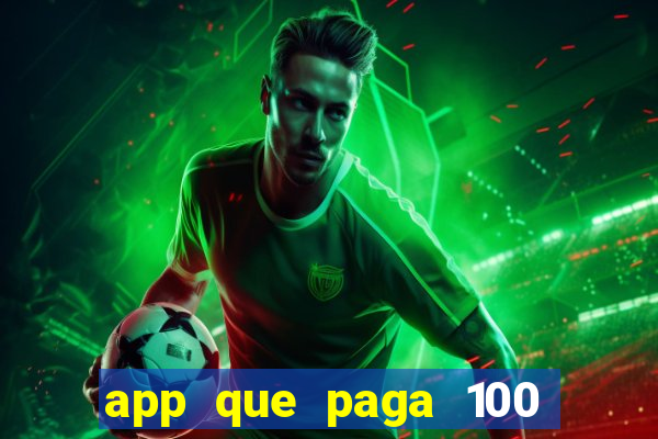 app que paga 100 reais por dia