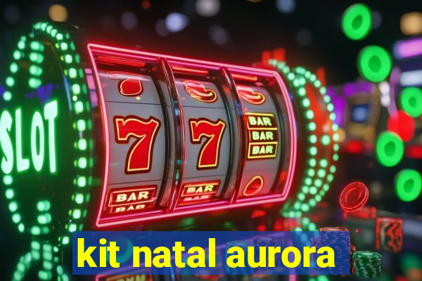 kit natal aurora