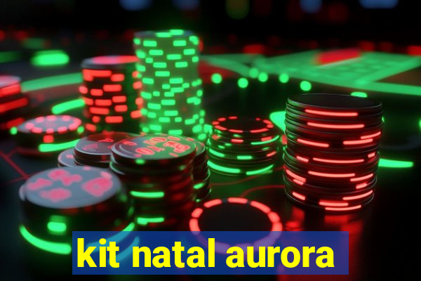 kit natal aurora