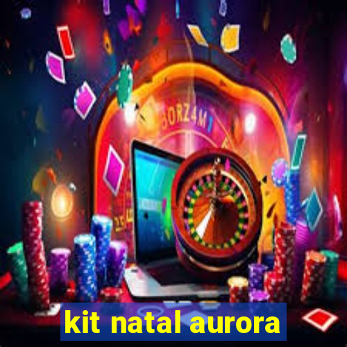 kit natal aurora