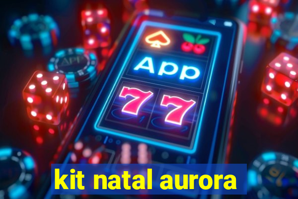 kit natal aurora