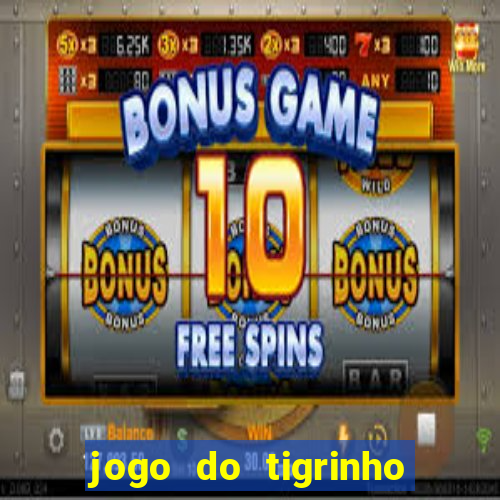 jogo do tigrinho plataforma chinesa