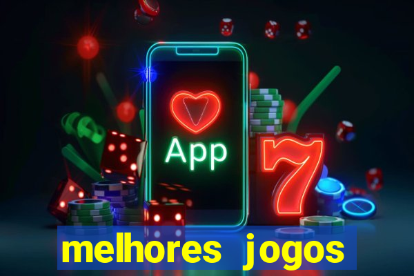 melhores jogos estrela bet