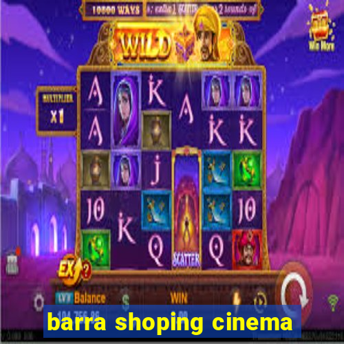 barra shoping cinema