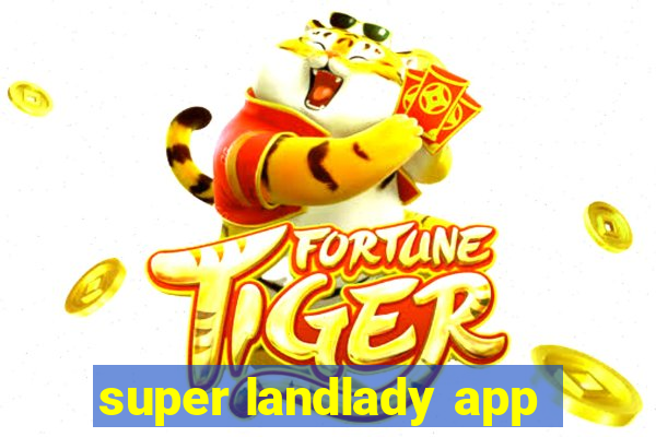 super landlady app