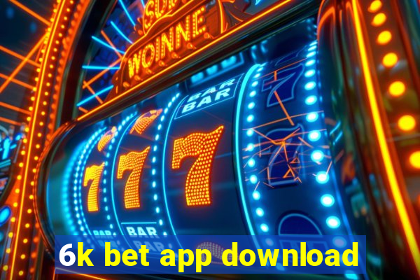 6k bet app download