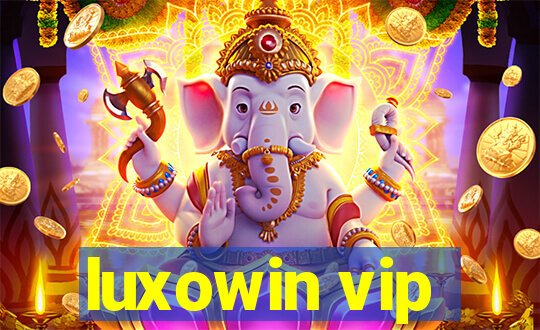 luxowin vip