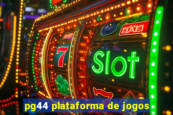 pg44 plataforma de jogos