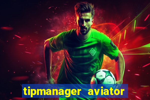 tipmanager aviator aposta 1