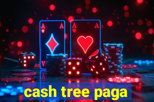 cash tree paga