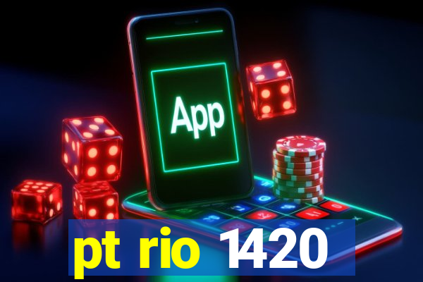 pt rio 1420