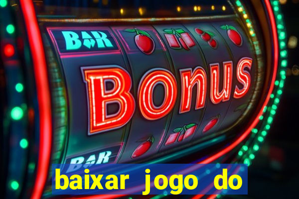 baixar jogo do tigrinho oficial