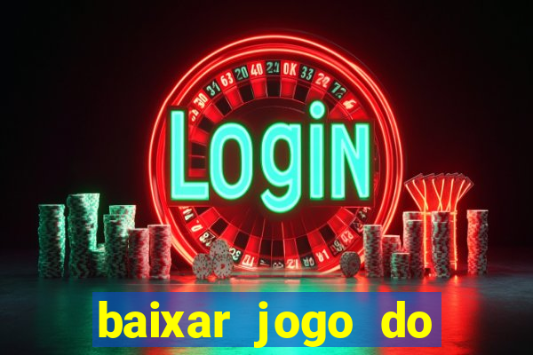 baixar jogo do tigrinho oficial