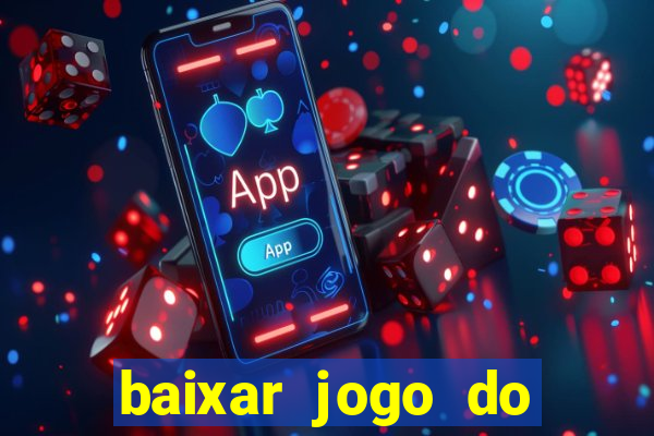 baixar jogo do tigrinho oficial