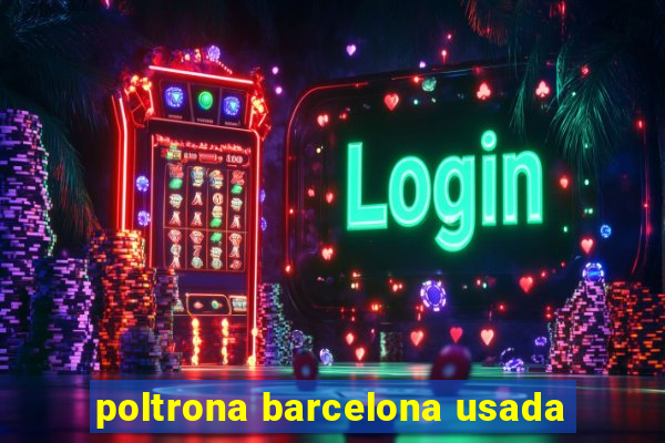 poltrona barcelona usada