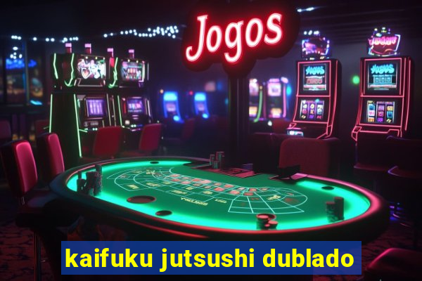 kaifuku jutsushi dublado