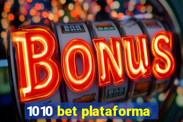 1010 bet plataforma