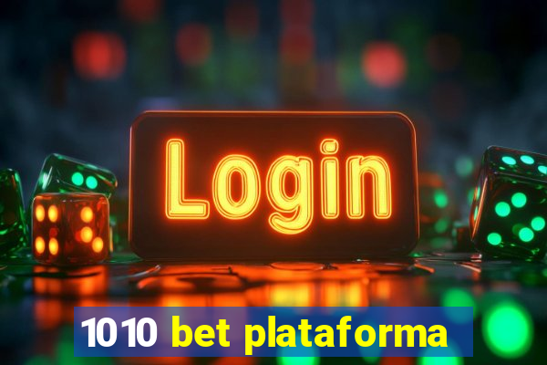 1010 bet plataforma