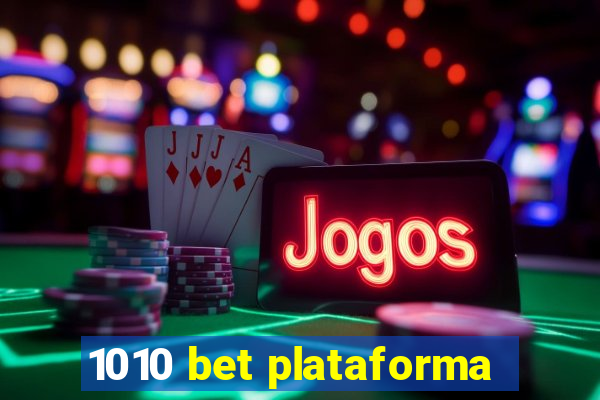 1010 bet plataforma