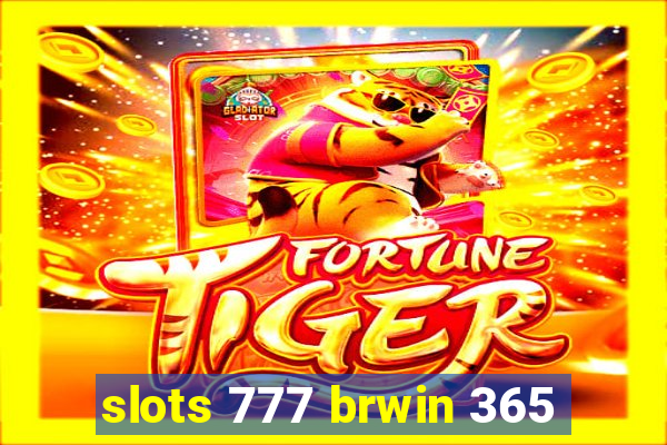 slots 777 brwin 365