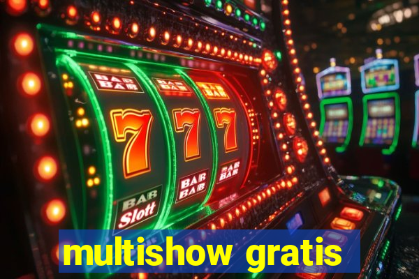 multishow gratis