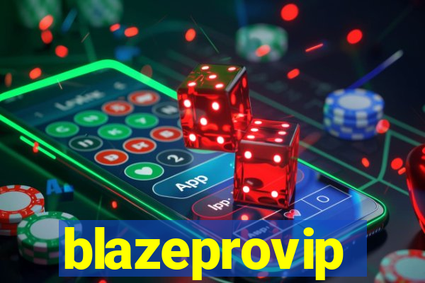 blazeprovip