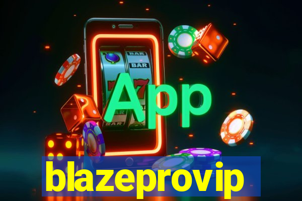 blazeprovip