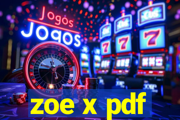 zoe x pdf