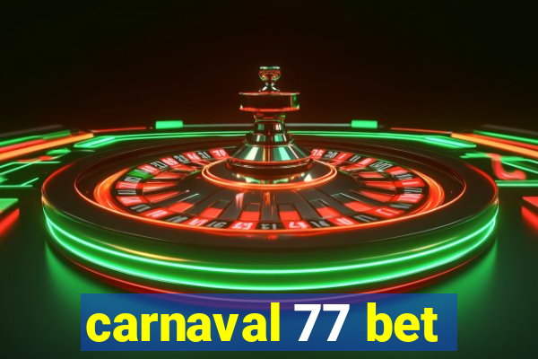 carnaval 77 bet