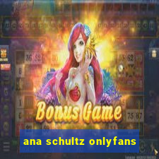 ana schultz onlyfans