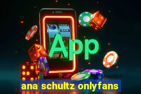 ana schultz onlyfans