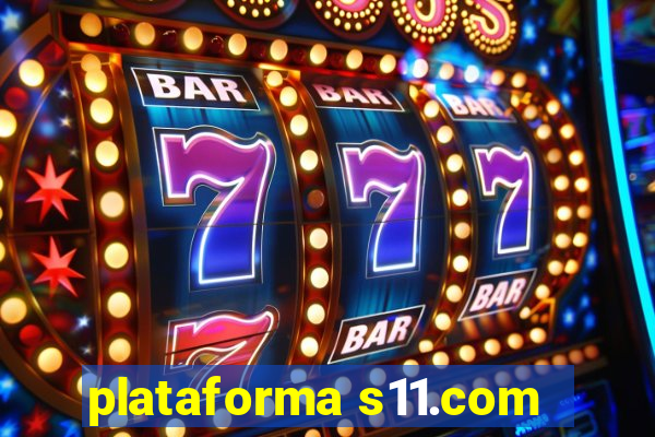 plataforma s11.com