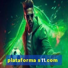 plataforma s11.com