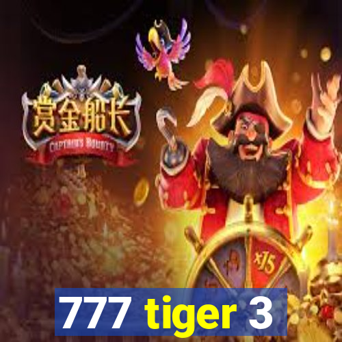 777 tiger 3