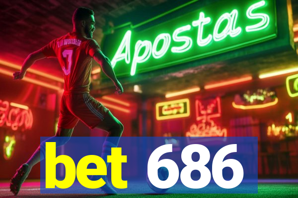 bet 686