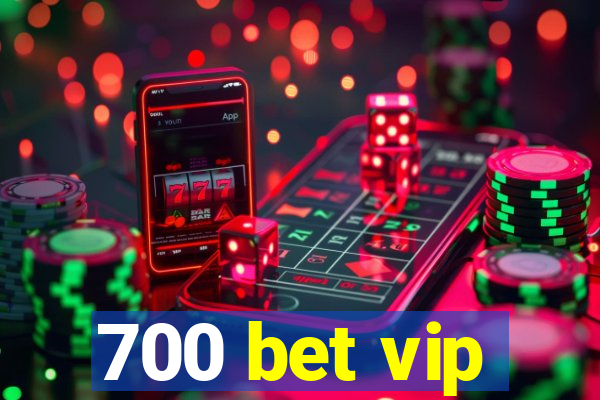 700 bet vip