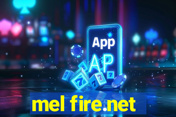 mel fire.net