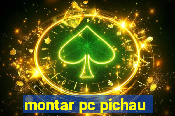 montar pc pichau