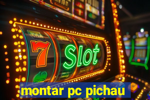 montar pc pichau