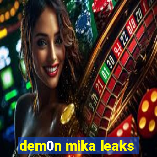 dem0n mika leaks