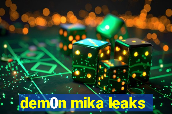 dem0n mika leaks