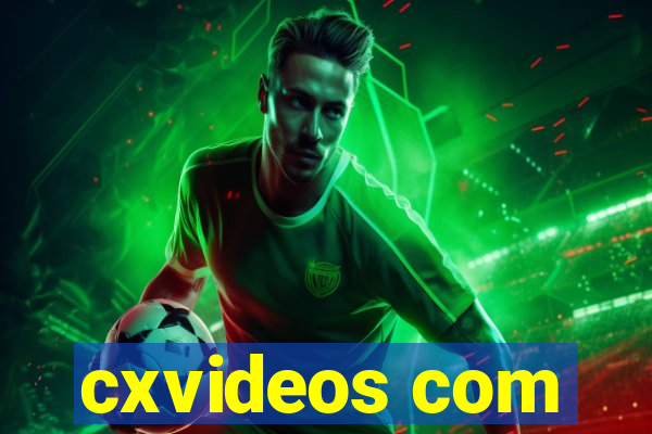 cxvideos com